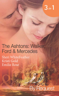 Книга The Ashtons: Walker, Ford & Mercedes: Betrayed Birthright / Mistaken for a Mistress / Condition of Marriage на ReadRate.com книга The Ashtons: Walker, Ford & Mercedes: Betrayed Birthright / Mistaken for a Mistress / Condition of Marriage
