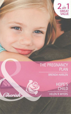 Книга The Pregnancy Plan / Hope's Child: The Pregnancy Plan / Hope's Child на ReadRate.com книга The Pregnancy Plan / Hope's Child: The Pregnancy Plan / Hope's Child