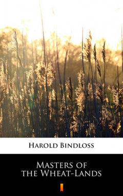 Книга Masters of the Wheat-Lands на ReadRate.com книга Masters of the Wheat-Lands