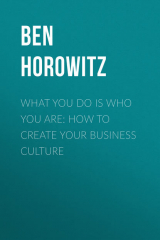 книга What You Do Is Who You Are: How to Create Your Business Culture