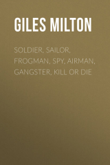 книга Soldier, Sailor, Frogman, Spy, Airman, Gangster, Kill or Die