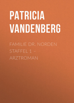 Книга Familie Dr. Norden Staffel 1 – Arztroman на ReadRate.com книга Familie Dr. Norden Staffel 1 – Arztroman
