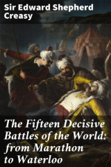 Книга The Fifteen Decisive Battles of the World: from Marathon to Waterloo на ReadRate.com книга The Fifteen Decisive Battles of the World: from Marathon to Waterloo