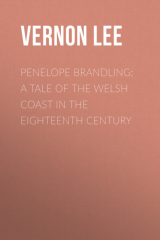 книга Penelope Brandling: A Tale of the Welsh coast in the Eighteenth Century