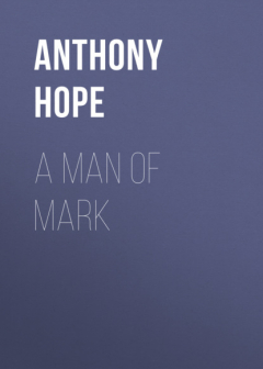 Книга A Man of Mark на ReadRate.com книга A Man of Mark