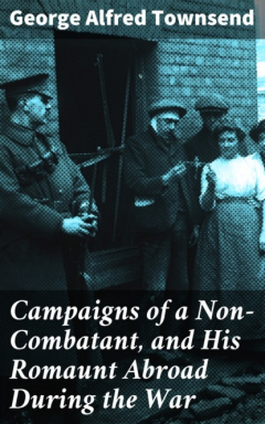 Книга Campaigns of a Non-Combatant, and His Romaunt Abroad During the War на ReadRate.com книга Campaigns of a Non-Combatant, and His Romaunt Abroad During the War