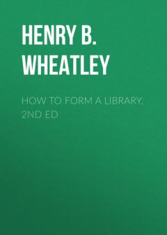 Книга How to Form a Library, 2nd ed на ReadRate.com книга How to Form a Library, 2nd ed