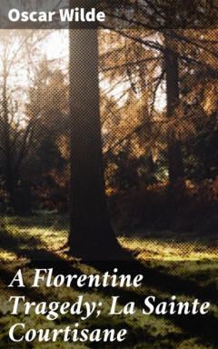 Книга A Florentine Tragedy; La Sainte Courtisane на ReadRate.com книга A Florentine Tragedy; La Sainte Courtisane