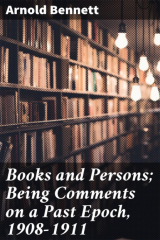 книга Books and Persons; Being Comments on a Past Epoch, 1908-1911