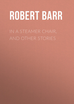 Книга In a Steamer Chair, and Other Stories на ReadRate.com книга In a Steamer Chair, and Other Stories