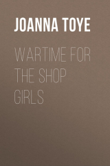 книга Wartime for the Shop Girls (The Shop Girls, Book 2)