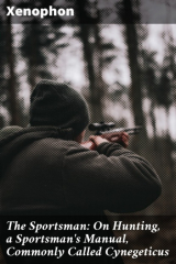 книга The Sportsman: On Hunting, a Sportsman's Manual, Commonly Called Cynegeticus