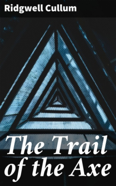 Книга The Trail of the Axe на ReadRate.com книга The Trail of the Axe