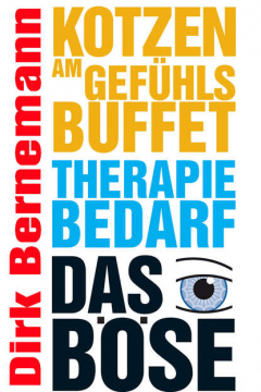 Книга Kotzen am Gef?hlsbuffet - Therapiebedarf - Das B?se на ReadRate.com книга Kotzen am Gef?hlsbuffet - Therapiebedarf - Das B?se