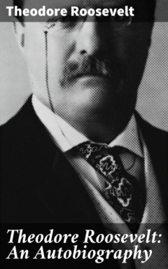 Книга Theodore Roosevelt: An Autobiography на ReadRate.com книга Theodore Roosevelt: An Autobiography
