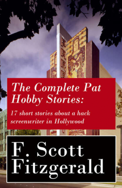 Книга The Complete Pat Hobby Stories: 17 short stories about a hack screenwriter in Hollywood на ReadRate.com книга The Complete Pat Hobby Stories: 17 short stories about a hack screenwriter in Hollywood
