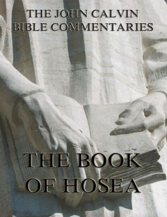 Книга John Calvin's Commentaries On The Book Of Hosea на ReadRate.com книга John Calvin's Commentaries On The Book Of Hosea