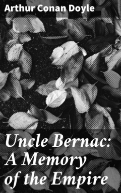 Книга Uncle Bernac: A Memory of the Empire на ReadRate.com книга Uncle Bernac: A Memory of the Empire