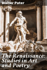 книга The Renaissance: Studies in Art and Poetry