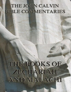 Книга John Calvin's Commentaries On Zechariah And Malachi на ReadRate.com книга John Calvin's Commentaries On Zechariah And Malachi
