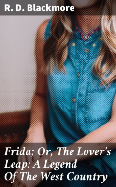 Книга Frida; Or, The Lover's Leap: A Legend Of The West Country на ReadRate.com книга Frida; Or, The Lover's Leap: A Legend Of The West Country