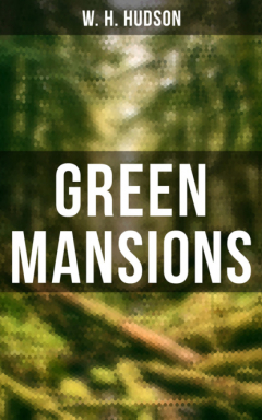 Книга Green Mansions на ReadRate.com книга Green Mansions
