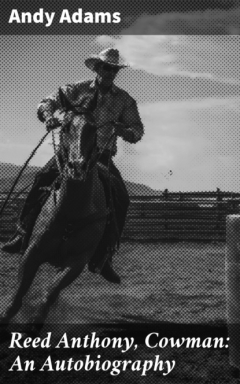 Книга Reed Anthony, Cowman: An Autobiography на ReadRate.com книга Reed Anthony, Cowman: An Autobiography