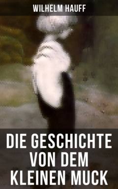 Книга Die Geschichte von dem kleinen Muck на ReadRate.com книга Die Geschichte von dem kleinen Muck