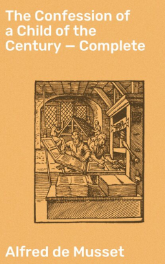 Книга The Confession of a Child of the Century — Complete на ReadRate.com книга The Confession of a Child of the Century — Complete
