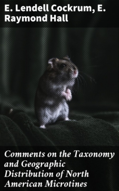 Книга Comments on the Taxonomy and Geographic Distribution of North American Microtines на ReadRate.com книга Comments on the Taxonomy and Geographic Distribution of North American Microtines