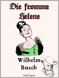 Книга Wilhelm Busch - Die fromme Helene на ReadRate.com книга Wilhelm Busch - Die fromme Helene