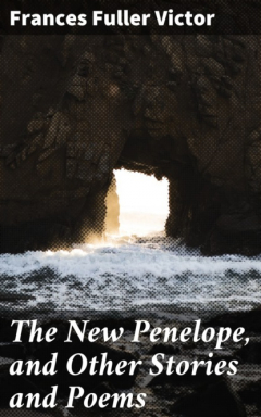 Книга The New Penelope, and Other Stories and Poems на ReadRate.com книга The New Penelope, and Other Stories and Poems