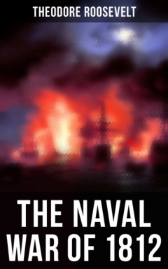 Книга The Naval War of 1812 на ReadRate.com книга The Naval War of 1812
