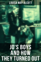 книга JO'S BOYS AND HOW THEY TURNED OUT