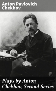 Книга Plays by Anton Chekhov, Second Series на ReadRate.com книга Plays by Anton Chekhov, Second Series