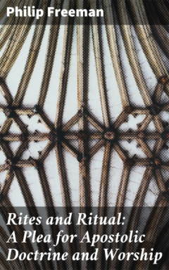 Книга Rites and Ritual: A Plea for Apostolic Doctrine and Worship на ReadRate.com книга Rites and Ritual: A Plea for Apostolic Doctrine and Worship