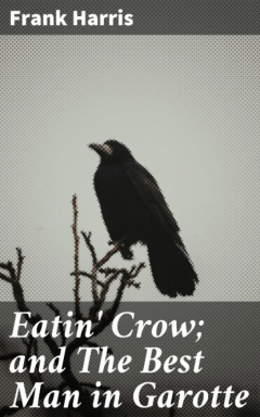 Книга Eatin' Crow; and The Best Man in Garotte на ReadRate.com книга Eatin' Crow; and The Best Man in Garotte