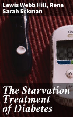 Книга The Starvation Treatment of Diabetes на ReadRate.com книга The Starvation Treatment of Diabetes