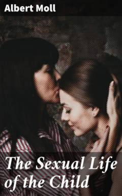 Книга The Sexual Life of the Child на ReadRate.com книга The Sexual Life of the Child
