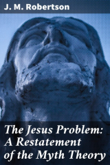 книга The Jesus Problem: A Restatement of the Myth Theory