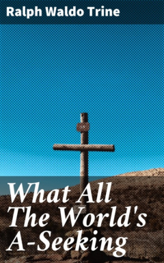 Книга What All The World's A-Seeking на ReadRate.com книга What All The World's A-Seeking