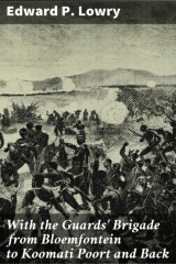 книга With the Guards' Brigade from Bloemfontein to Koomati Poort and Back