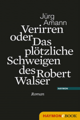 книга Verirren oder Das pl?tzliche Schweigen des Robert Walser