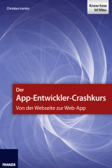 книга Der App-Entwickler-Crashkurs - Von der Webseite zur Web-App