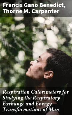 Книга Respiration Calorimeters for Studying the Respiratory Exchange and Energy Transformations of Man на ReadRate.com книга Respiration Calorimeters for Studying the Respiratory Exchange and Energy Transformations of Man