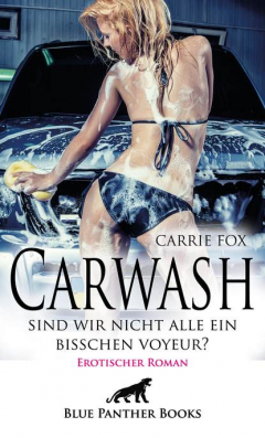 Книга Carwash – sind wir nicht alle ein bisschen Voyeur? | Erotischer Roman на ReadRate.com книга Carwash – sind wir nicht alle ein bisschen Voyeur? | Erotischer Roman