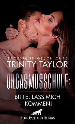 Книга OrgasmusSchule: Bitte, lass mich kommen! Erotische Geschichte на ReadRate.com книга OrgasmusSchule: Bitte, lass mich kommen! Erotische Geschichte