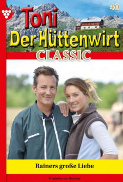 Книга Toni der H?ttenwirt Classic 40 – Heimatroman на ReadRate.com книга Toni der H?ttenwirt Classic 40 – Heimatroman
