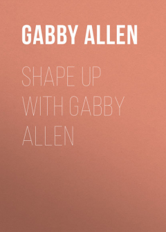 Книга Shape Up with Gabby Allen на ReadRate.com книга Shape Up with Gabby Allen