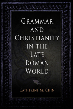 Книга Grammar and Christianity in the Late Roman World на ReadRate.com книга Grammar and Christianity in the Late Roman World